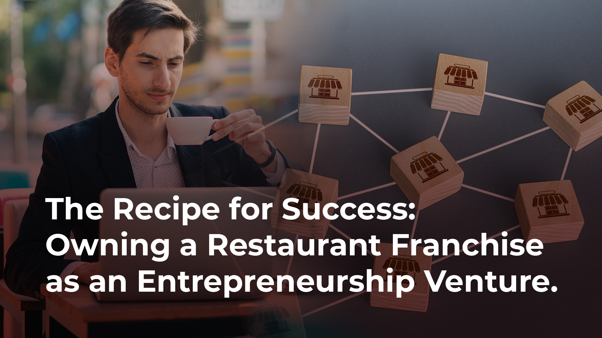 In this blog, we will discuss the recipe for success when it comes to owning a restaurant franchise as an entrepreneurship venture.