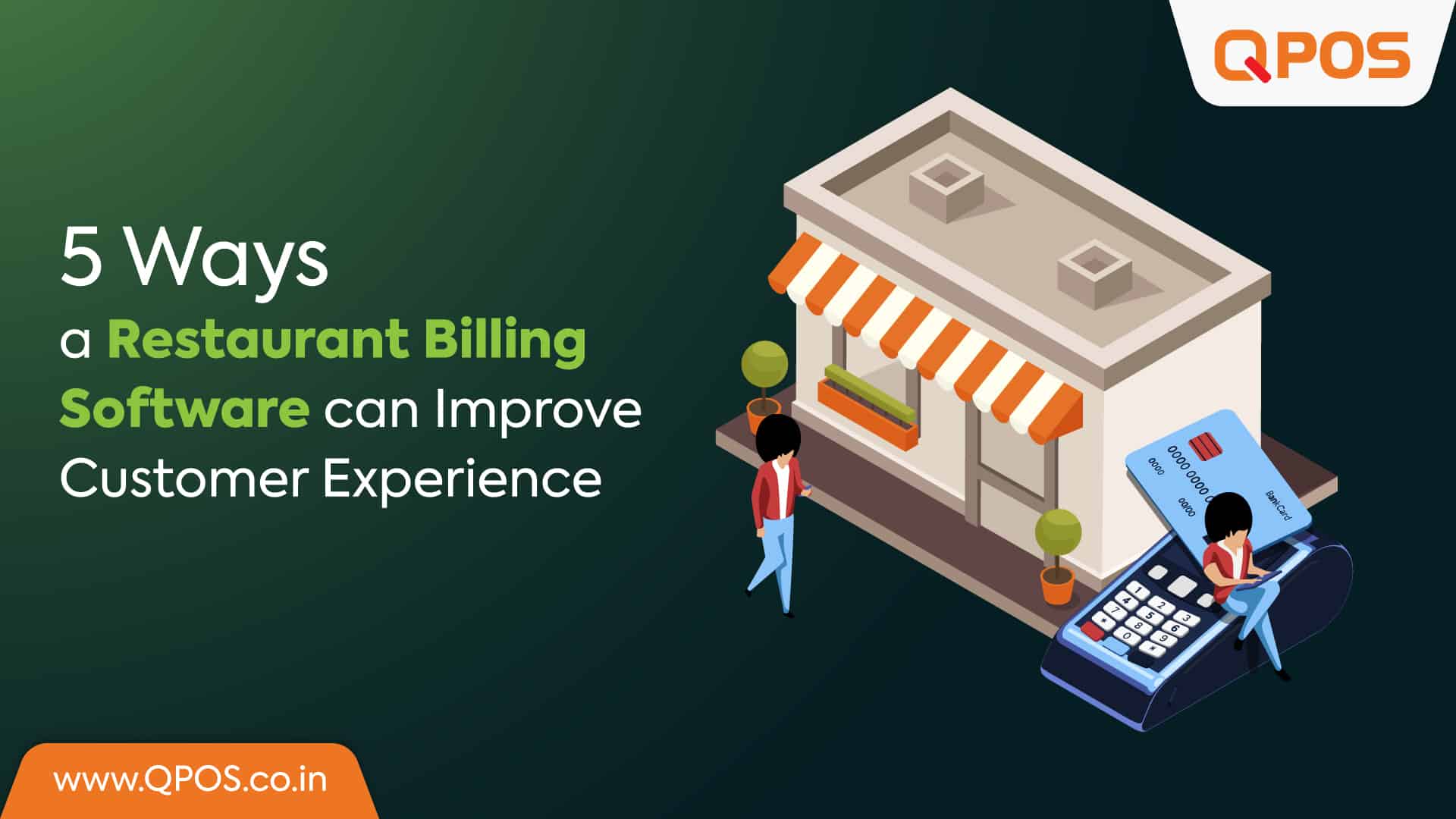 5 Ways a Restaurant Billing Software Can Improve Customer Experience-QPOS